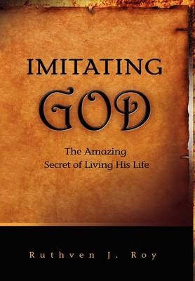 Imitating God - Ruthven J Roy