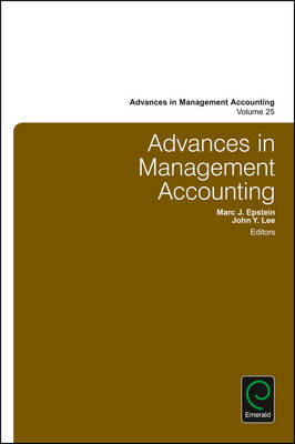 Advances in Management Accounting - Marc J. Epstein; John Y. Lee