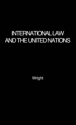 International Law and the United Nations - Quincy Wright