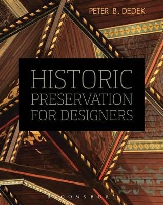 Historic Preservation for Designers - Peter B. Dedek
