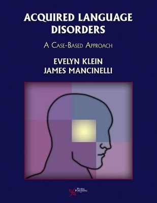 Acquired Language Disorders - Evelyn R. Klein, James M. Mancinelli