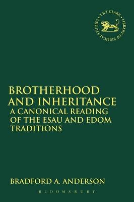 Brotherhood and Inheritance - Dr. Bradford A. Anderson
