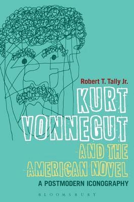 Kurt Vonnegut and the American Novel - Jr. Tally, Dr Robert T.