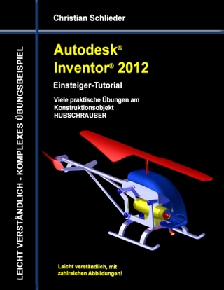 Autodesk Inventor 2012 - Einsteiger-Tutorial - Christian Schlieder