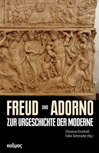 Freud und Adorno - Christine Kirchhoff; Falko Schmieder