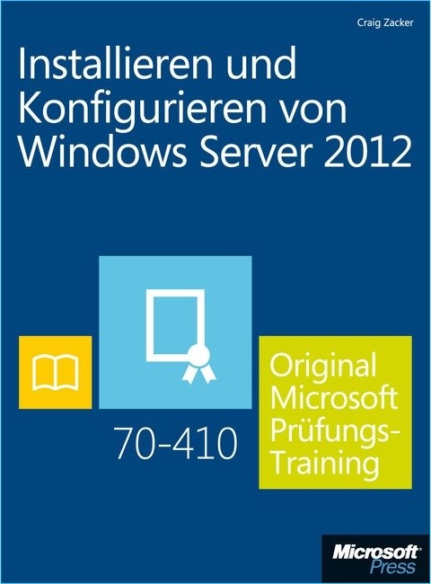 Installieren und Konfigurieren von Windows Server 2012 –  Original Microsoft Prüfungstraining 70-410 (Buch + E-Book) - Craig Zacker