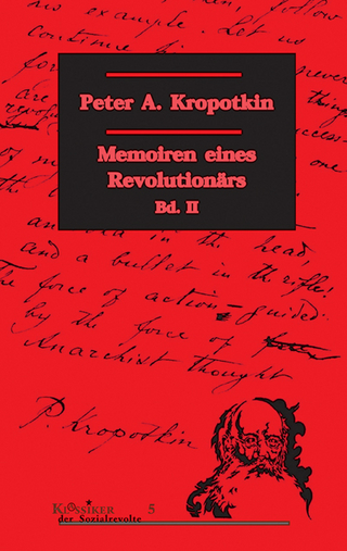 Memoiren eines Revolutionärs / Memoiren eines Revolutionärs Bd. 2 - Heiner Becker; Nicolas Walter; Peter A. Kropotkin