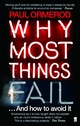 Why Most Things Fail - Paul Ormerod