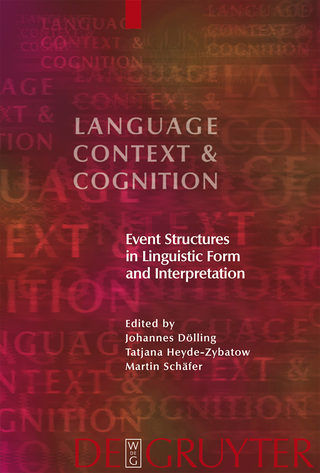 Event Structures in Linguistic Form and Interpretation - Johannes Dölling; Tatjana Heyde-Zybatow; Martin Schäfer