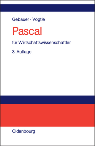 Pascal für Wirtschaftswissenschaftler - Judith Gebauer; Marcus Vögtle