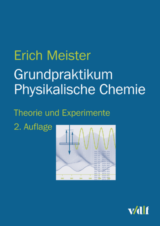 Grundpraktikum Physikalische Chemie - Erich Meister