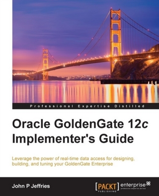 Oracle GoldenGate 12c Implementer's Guide - Jeffries John P Jeffries
