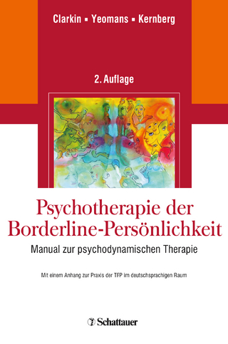 Psychotherapie der Borderline-Persönlichkeit - John F Clarkin; Frank E Yeomans; Otto F Kernberg
