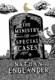 Ministry of Special Cases - Nathan Englander