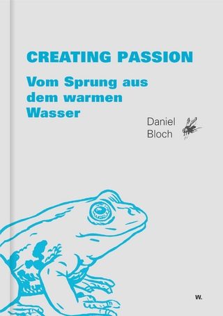 Creating Passion ? Vom Sprung aus dem warmen Wasser - Daniel Bloch