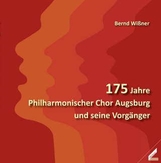 175 Jahre Philharmonischer Chor Augsburg und seine Vorgänger - Bernd Wißner