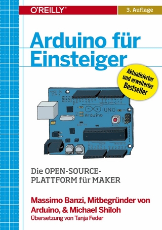 Arduino für Einsteiger - Massimo Banzi; Michael Shiloh