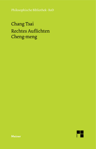 Rechtes Auflichten - Chang Tsai; Michael Friedrich; Michael Lackner; Friedrich Reimann
