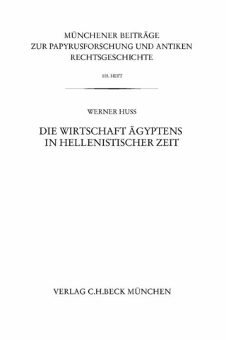 Münchener Beiträge zur Papyrusforschung Heft 105: Die Wirtschaft Ägyptens in hellenistischer Zeit - Werner Huß