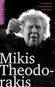 Mikis Theodorakis: Komponist, Friedensstifter, Volksheld Wassilios Aswestopoulos Author