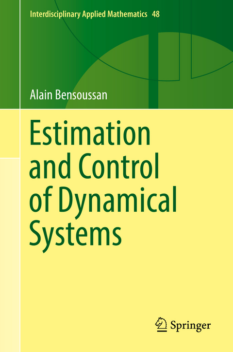 Estimation and Control of Dynamical Systems - Alain Bensoussan