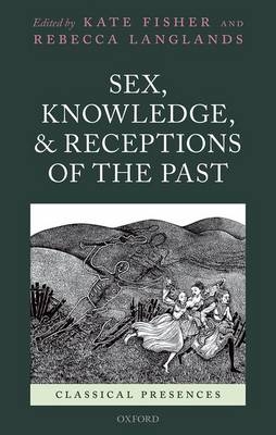 Sex, Knowledge, and Receptions of the Past - 