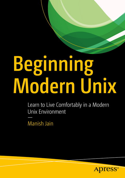 Beginning Modern Unix - Manish Jain