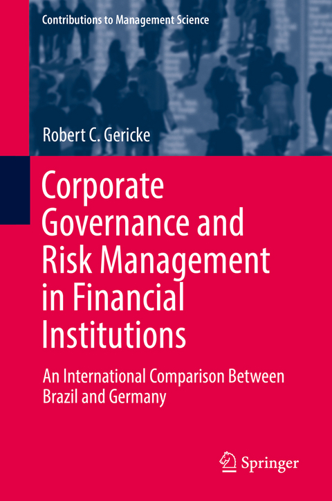 Corporate Governance and Risk Management in Financial Institutions - Robert C. Gericke
