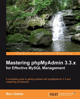 Mastering phpMyAdmin 3.3.x for Effective MySQL Management - Delisle Marc