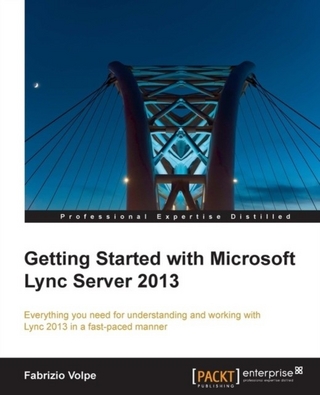 Getting Started with Microsoft Lync Server 2013 - Volpe Fabrizio Volpe