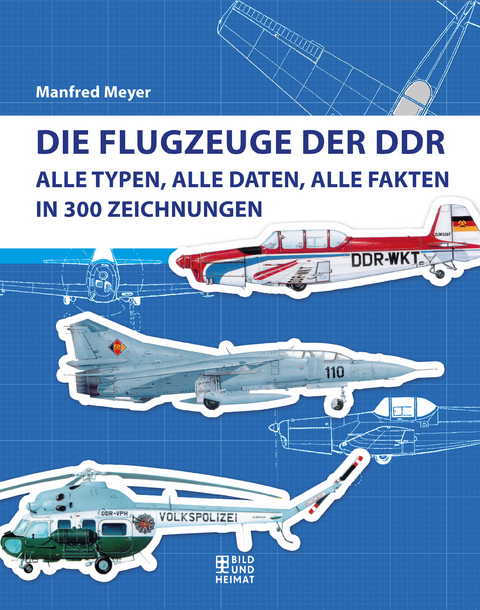 Die Flugzeuge der DDR - Manfred Meyer