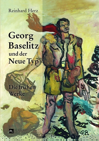 Georg Baselitz und der Neue Typ - Reinhard Herz