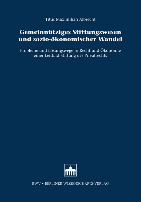 Gemeinnütziges Stiftungswesen und sozio-ökonomischer Wandel -  Titus Maximilian Albrecht