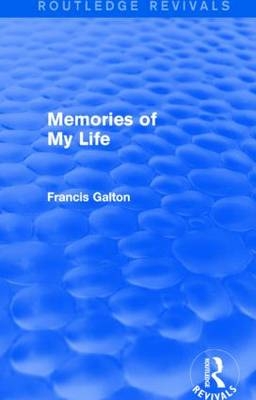 Memories of My Life - Francis Galton