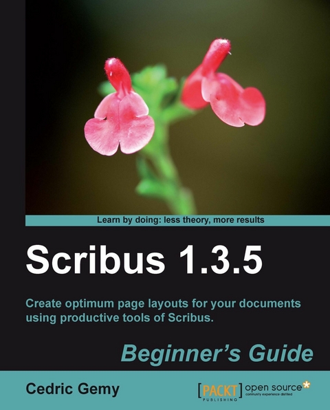 Scribus 1.3.5: Beginner's Guide -  Gemy Cedric Gemy