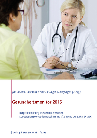 Gesundheitsmonitor 2015 - Jan Böcken; Bernard Braun; Rüdiger Meierjürgen