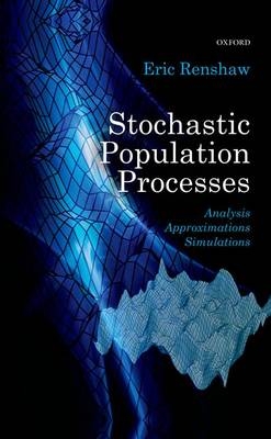 Stochastic Population Processes - Eric Renshaw