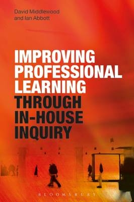 Improving Professional Learning through In-house Inquiry - Middlewood David Middlewood; Abbott Ian Abbott
