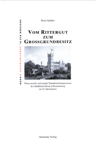 Vom Rittergut zum Großgrundbesitz - René Schiller