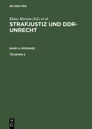Strafjustiz und DDR-Unrecht. Band 4: Spionage. Teilband 2 - Klaus Marxen