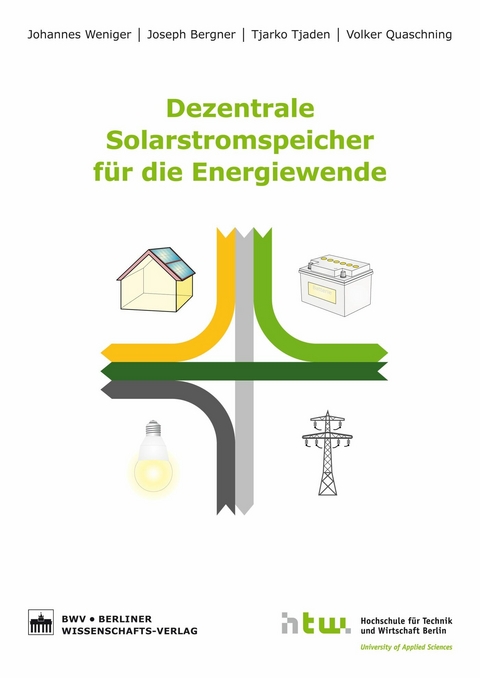 Dezentrale Solarstromspeicher für die Energiewende - Johannes Weniger, Joseph Bergner, Tjarko Tjaden, Volker Quaschning