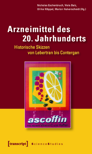 Arzneimittel des 20. Jahrhunderts - Nicholas Eschenbruch; Viola Balz; Ulrike Klöppel; Marion Hulverscheidt