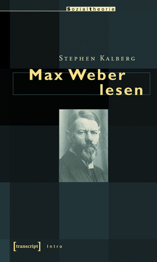 Max Weber lesen - Stephen Kalberg
