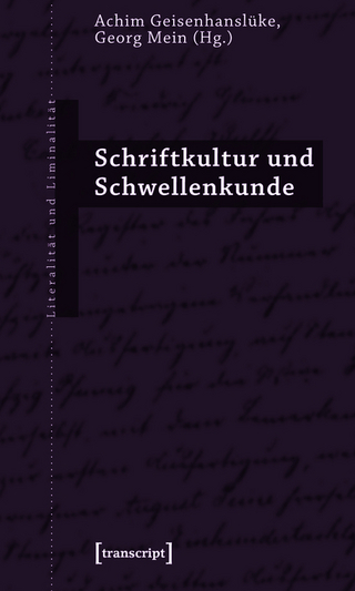 Schriftkultur und Schwellenkunde - Achim Geisenhanslüke; Georg Mein
