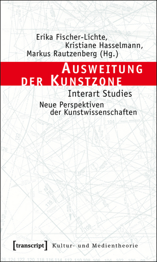 Ausweitung der Kunstzone - Erika Fischer-Lichte; Kristiane Hasselmann; Markus Rautzenberg