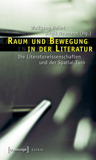 Raum und Bewegung in der Literatur - Wolfgang Hallet; Birgit Neumann