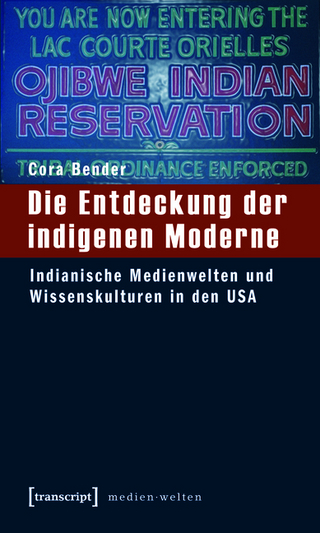 Die Entdeckung der indigenen Moderne - Cora Bender
