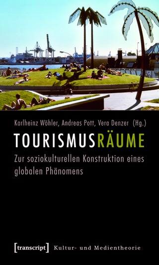 Tourismusräume - Karlheinz Wöhler; Andreas Pott; Vera Denzer