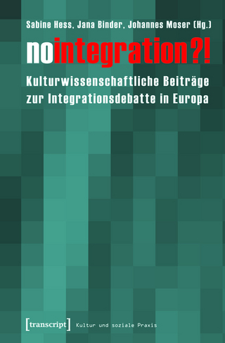No integration?! - Sabine Hess; Jana Binder; Johannes Moser