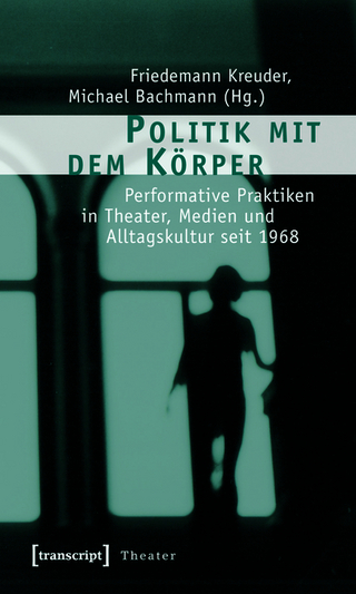 Politik mit dem Körper - Friedemann Kreuder; Michael Bachmann